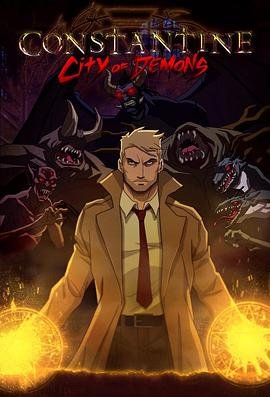 康斯坦丁：恶魔之城 免费在线观看高清完整版全集 (2018) 海报